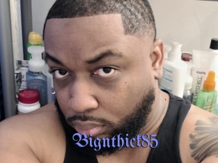 Bignthick85